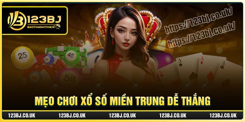 Mẹo chơi Xổ số miền Trung 123B săn quà liền tay