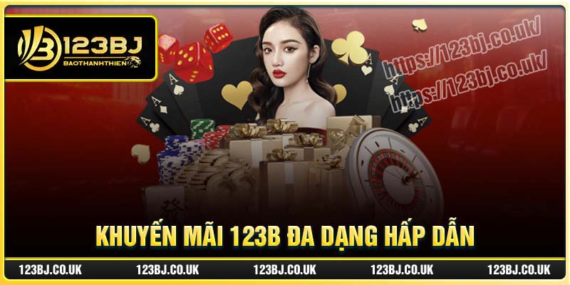 Khuyến mãi 123B hấp dẫn với giá trị khủng