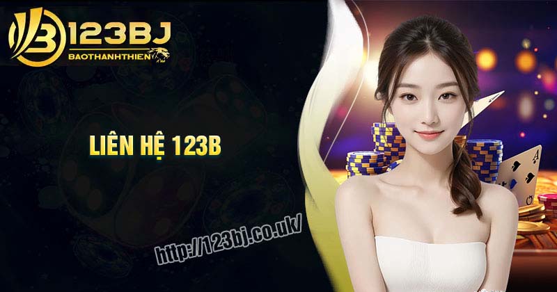 Liên Hệ 123B - Hỗ trợ khách hàng nhanh chóng nhiệt tình